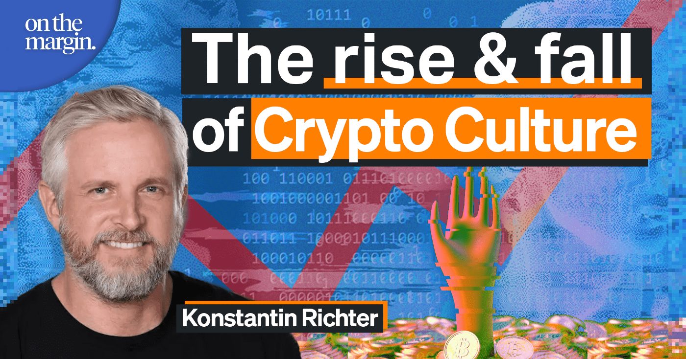 The Rise & Fall of Crypto Culture | Konstantin Richter - Blockworks