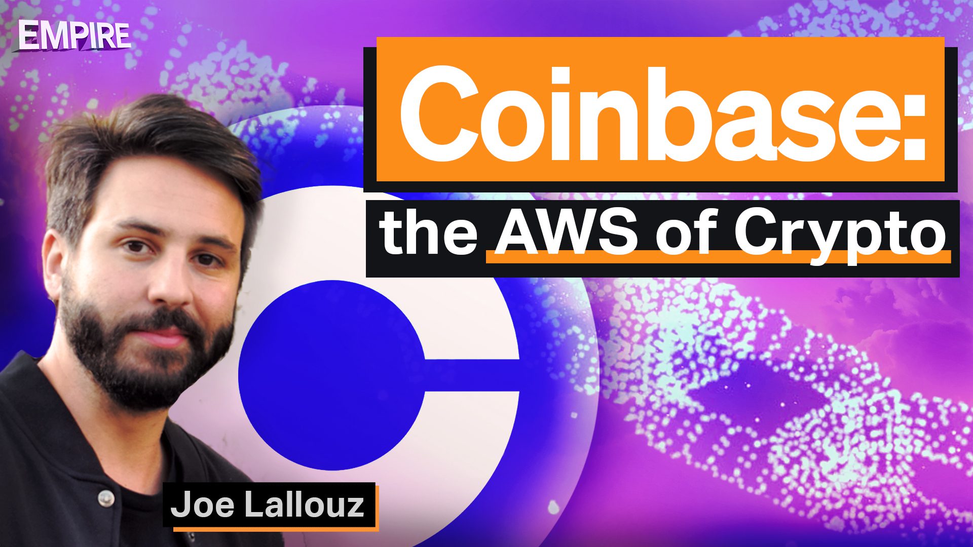 Coinbase: the AWS of Crypto | Joe Lallouz - Blockworks