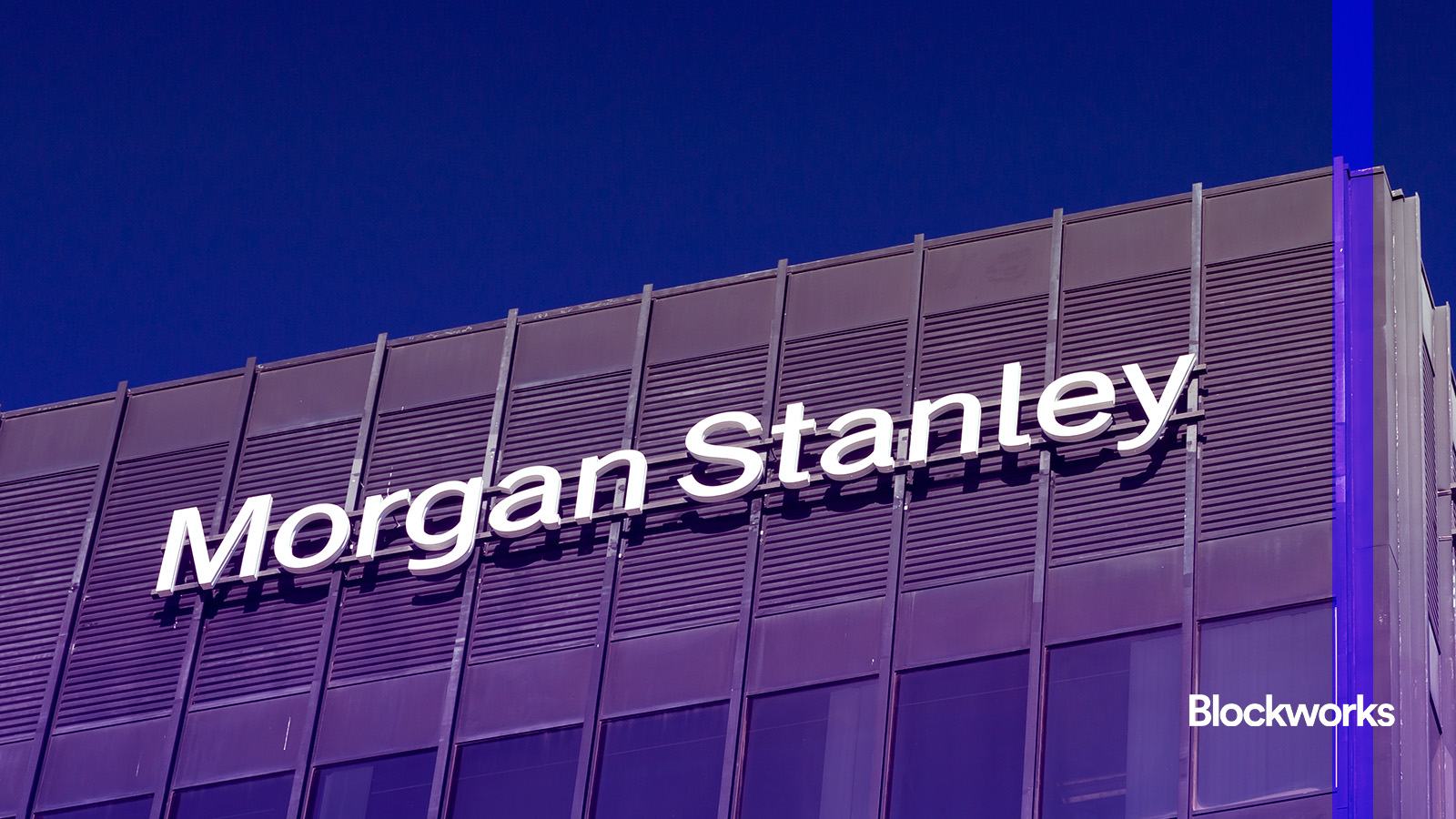 Morgan Stanley opens crypto fund access to all wealth clients - Blockworks